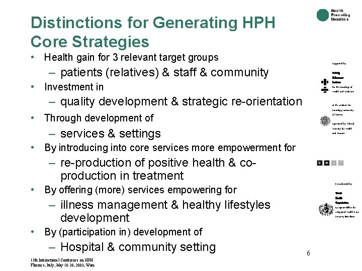 Distinctions for Generating HPH Core Strategies • Health gain for 3 relevant target groups