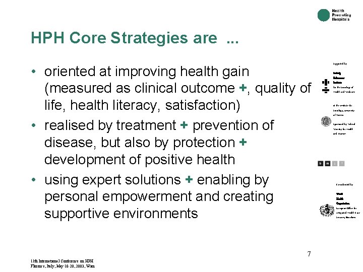HPH Core Strategies are. . . • oriented at improving health gain (measured as