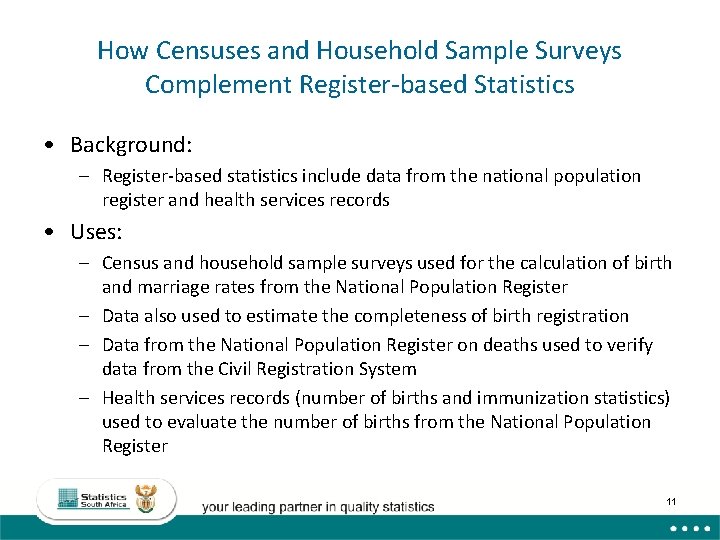 How Censuses and Household Sample Surveys Complement Register-based Statistics • Background: – Register-based statistics