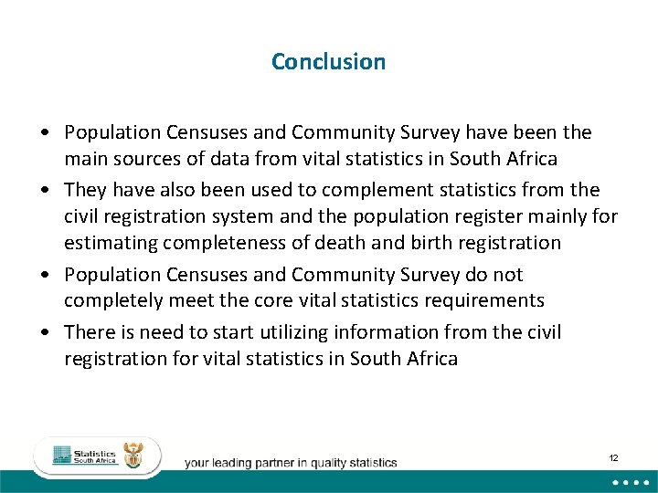 Conclusion • Population Censuses and Community Survey have been the main sources of data