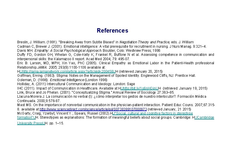 References Breslin, J. William. (1991). "Breaking Away from Subtle Biases" in Negotiation Theory and