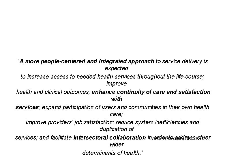 “A more people-centered and integrated approach to service delivery is expected to increase access