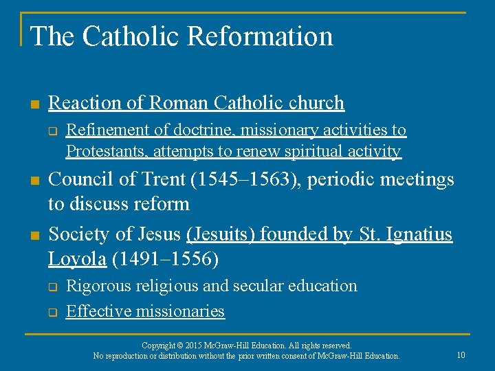 The Catholic Reformation n Reaction of Roman Catholic church q n n Refinement of