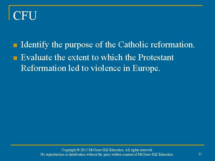 CFU n n Identify the purpose of the Catholic reformation. Evaluate the extent to