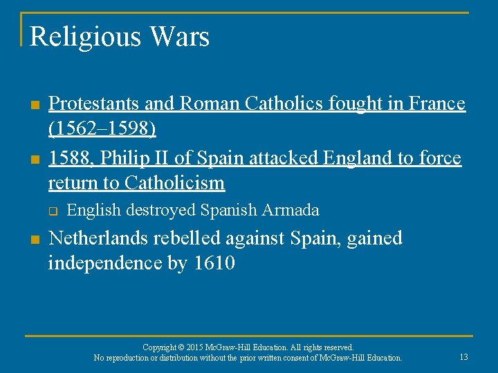 Religious Wars n n Protestants and Roman Catholics fought in France (1562– 1598) 1588,