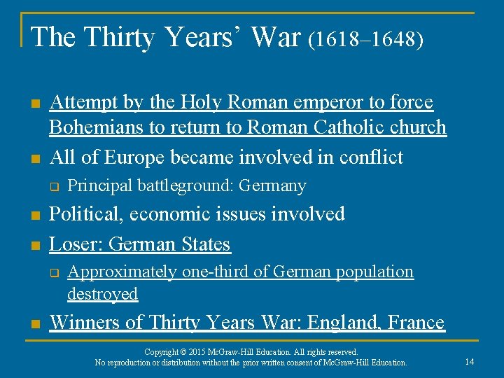 The Thirty Years’ War (1618– 1648) n n Attempt by the Holy Roman emperor