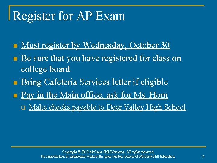 Register for AP Exam n n Must register by Wednesday, October 30 Be sure