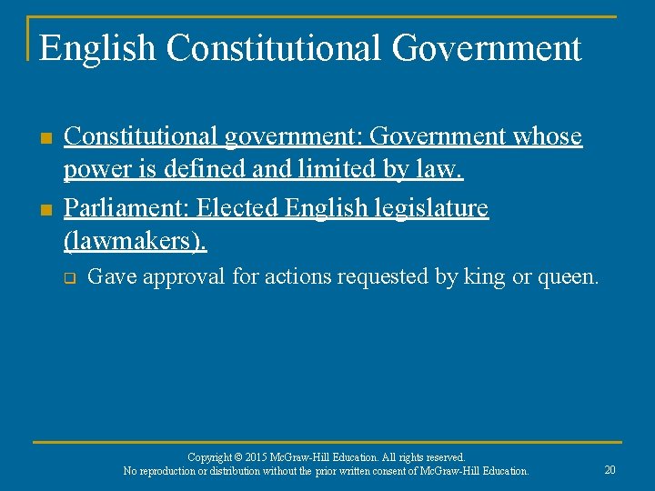 English Constitutional Government n n Constitutional government: Government whose power is defined and limited