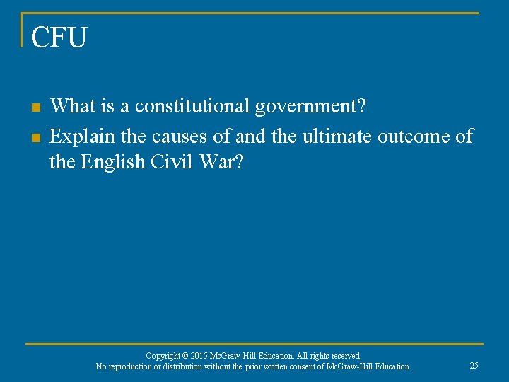 CFU n n What is a constitutional government? Explain the causes of and the