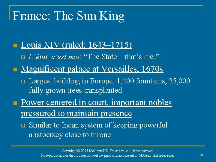 France: The Sun King n Louis XIV (ruled: 1643– 1715) q n Magnificent palace