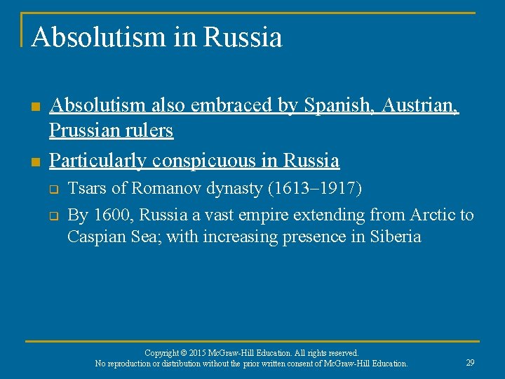 Absolutism in Russia n n Absolutism also embraced by Spanish, Austrian, Prussian rulers Particularly