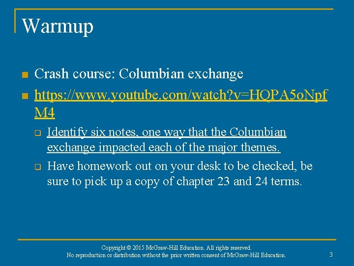 Warmup n n Crash course: Columbian exchange https: //www. youtube. com/watch? v=HQPA 5 o.