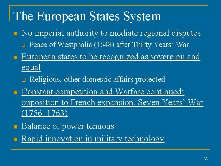 The European States System n No imperial authority to mediate regional disputes q n