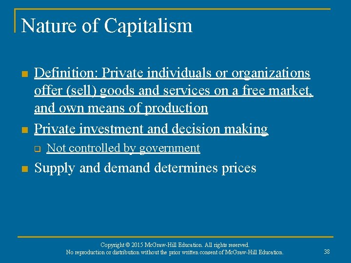 Nature of Capitalism n n Definition: Private individuals or organizations offer (sell) goods and