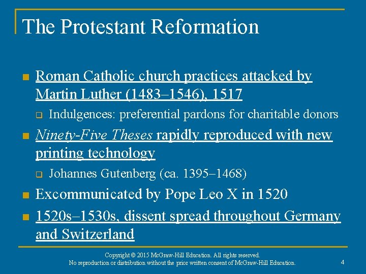 The Protestant Reformation n Roman Catholic church practices attacked by Martin Luther (1483– 1546),