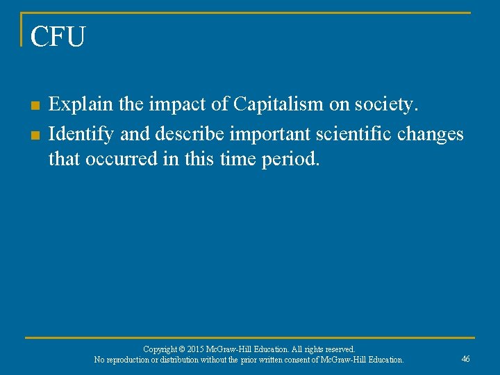 CFU n n Explain the impact of Capitalism on society. Identify and describe important