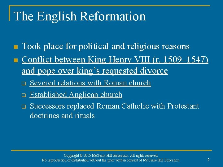 The English Reformation n n Took place for political and religious reasons Conflict between