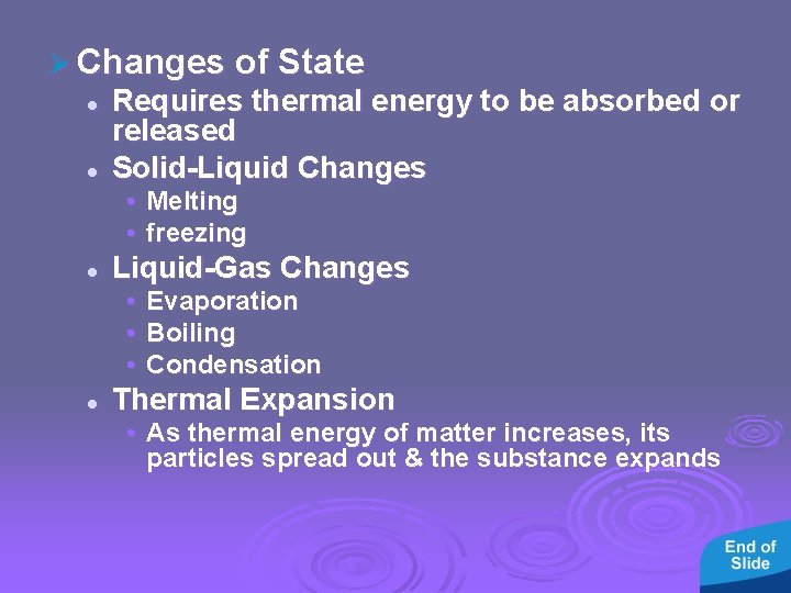 Ø Changes of State l l Requires thermal energy to be absorbed or released