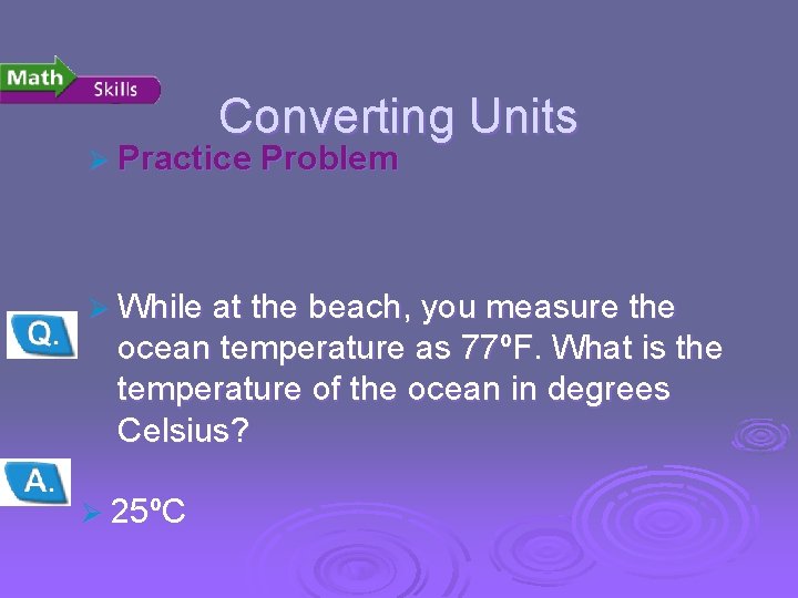 Temperature, Thermal Energy and Heat Converting Units Ø Practice Problem Ø While at the