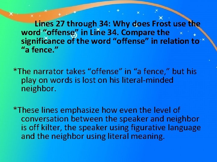 Lines 27 through 34: Why does Frost use the word “offense” in Line 34.