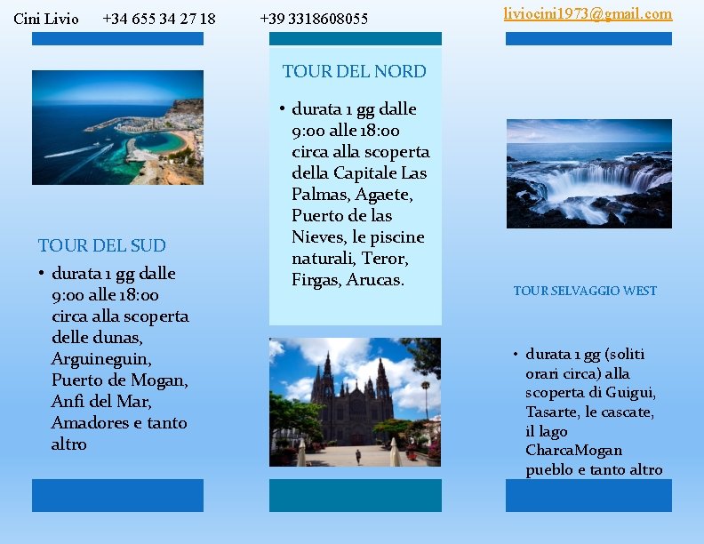 Cini Livio +34 655 34 27 18 +39 3318608055 liviocini 1973@gmail. com TOUR DEL