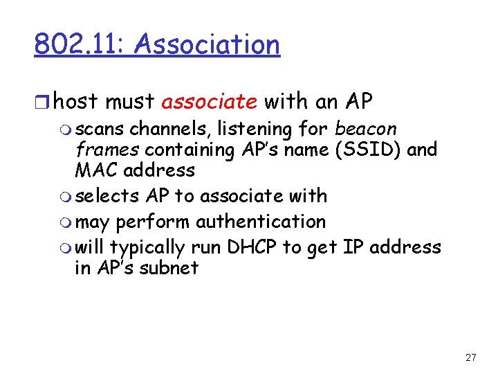 802. 11: Association r host must associate with an AP m scans channels, listening 802. 11: Association r host must associate with an AP m scans channels, listening