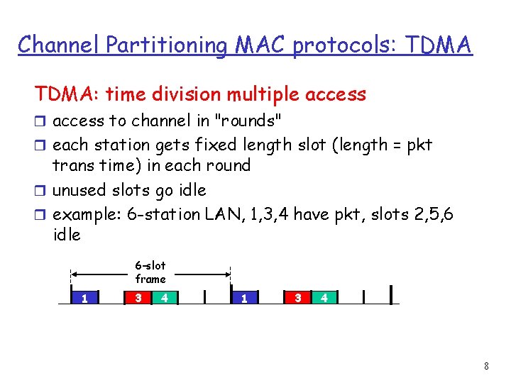 Channel Partitioning MAC protocols: TDMA: time division multiple access r access to channel in Channel Partitioning MAC protocols: TDMA: time division multiple access r access to channel in