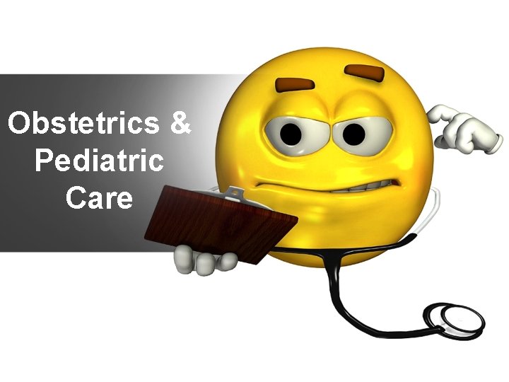 Obstetrics & Pediatric Care 