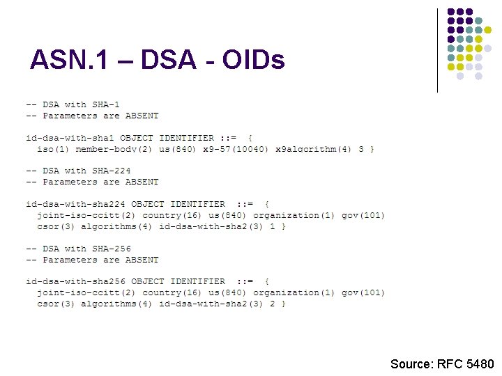 ASN. 1 – DSA - OIDs Source: RFC 5480 