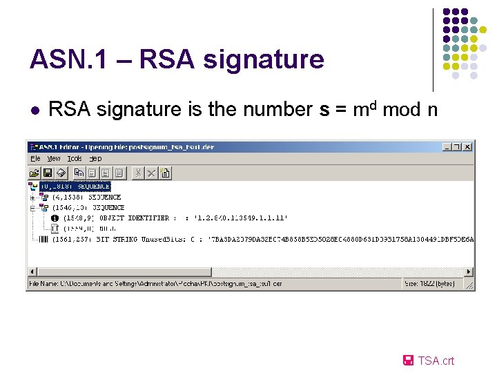 ASN. 1 – RSA signature l RSA signature is the number s = md