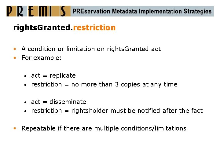 rights. Granted. restriction § A condition or limitation on rights. Granted. act § For