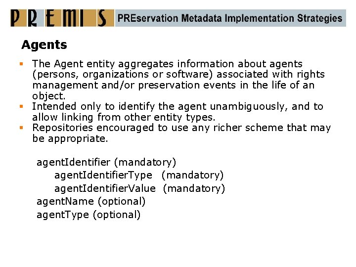 Agents § The Agent entity aggregates information about agents (persons, organizations or software) associated