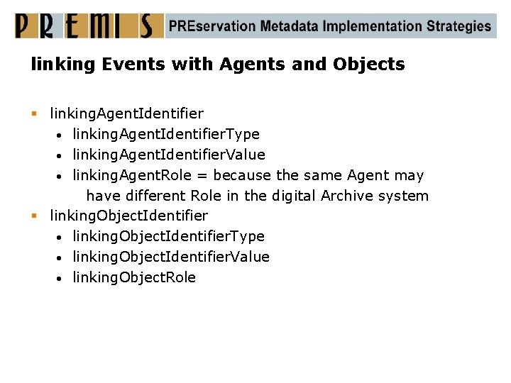 linking Events with Agents and Objects § linking. Agent. Identifier • linking. Agent. Identifier.
