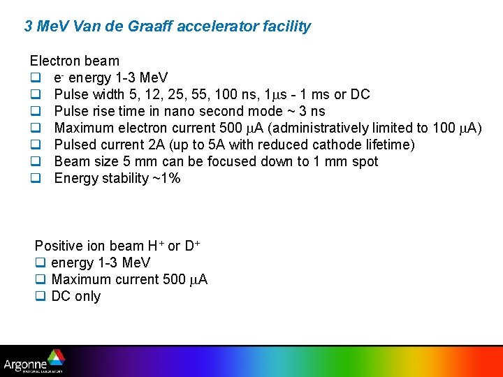 3 Me. V Van de Graaff accelerator facility Electron beam q e- energy 1