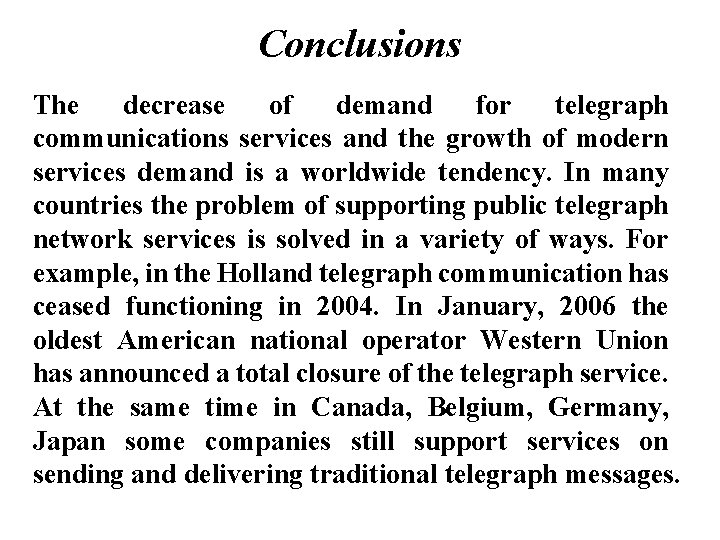 Conclusions The decrease of demand for telegraph communications services and the growth of modern