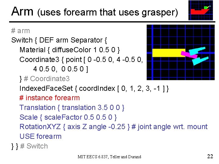 Arm (uses forearm that uses grasper) # arm Switch { DEF arm Separator {