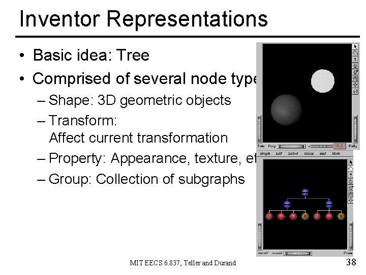Inventor Representations • Basic idea: Tree • Comprised of several node types: – Shape: