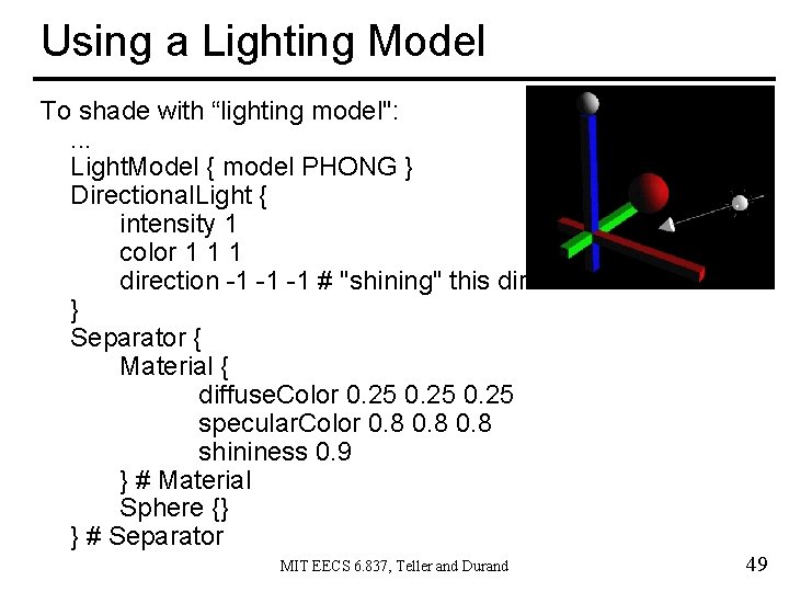 Using a Lighting Model To shade with “lighting model": . . . Light. Model