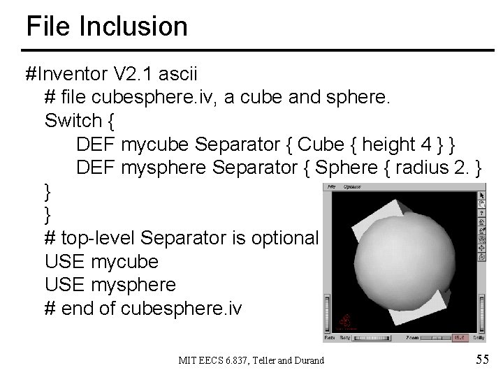 File Inclusion #Inventor V 2. 1 ascii # file cubesphere. iv, a cube and