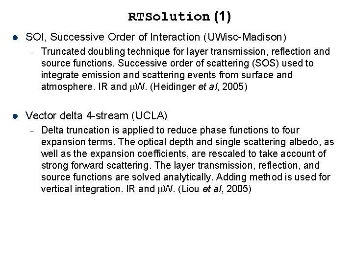 RTSolution (1) l SOI, Successive Order of Interaction (UWisc-Madison) – l Truncated doubling technique