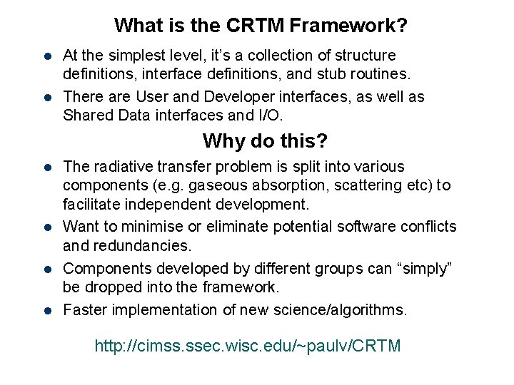 What is the CRTM Framework? l l At the simplest level, it’s a collection