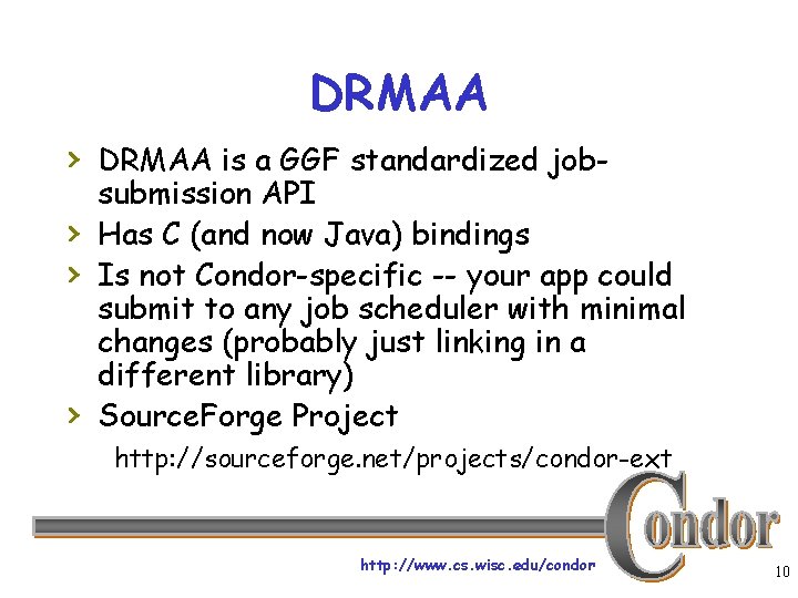 DRMAA › DRMAA is a GGF standardized job› › › submission API Has C