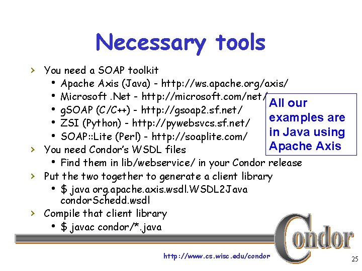 Necessary tools › You need a SOAP toolkit h Apache Axis (Java) - http: