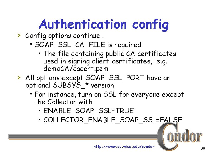 Authentication config › Config options continue… h. SOAP_SSL_CA_FILE is required • The file containing