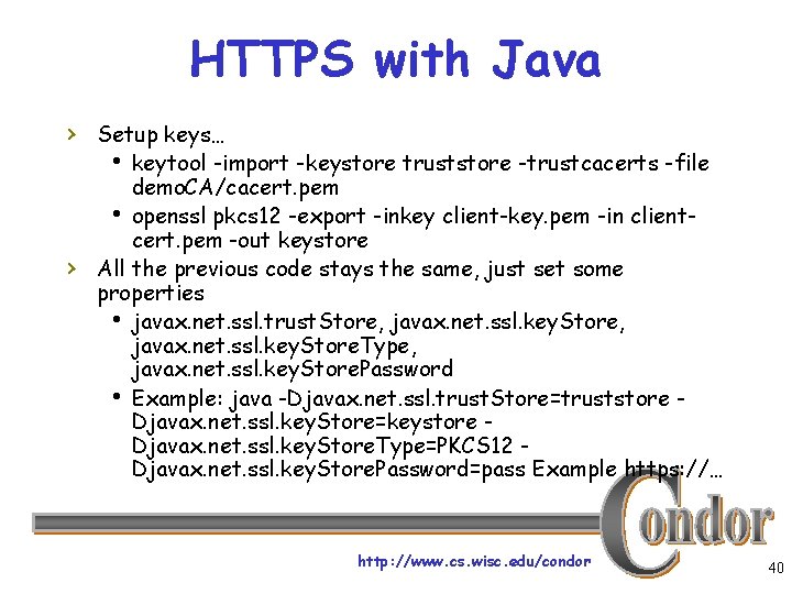 HTTPS with Java › Setup keys… h keytool -import -keystore truststore -trustcacerts -file ›