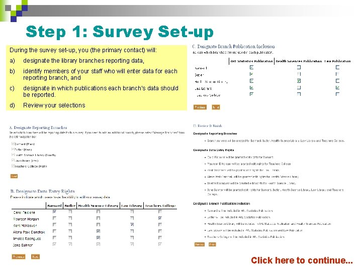 Step 1: Survey Set-up During the survey set-up, you (the primary contact) will: a)