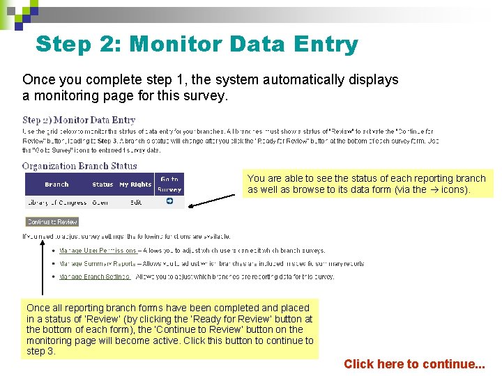 Step 2: Monitor Data Entry Once you complete step 1, the system automatically displays