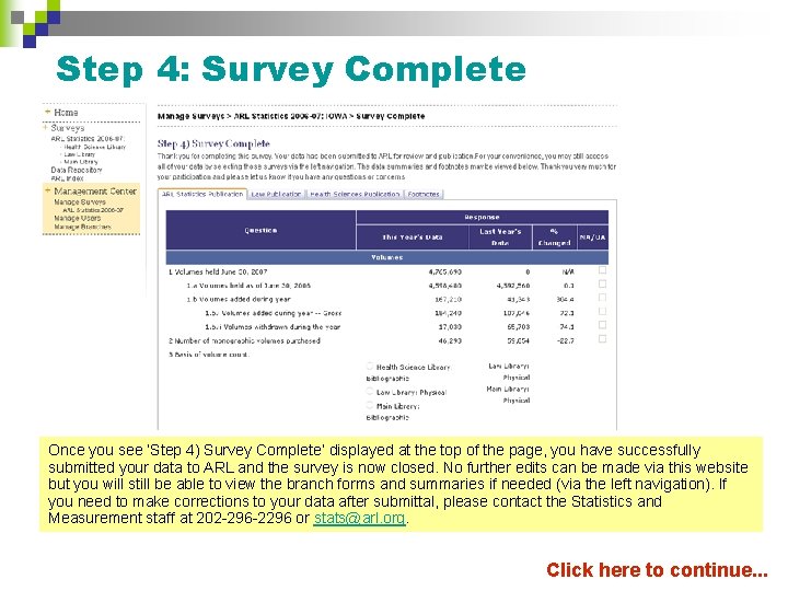 Step 4: Survey Complete Once you see ‘Step 4) Survey Complete’ displayed at the