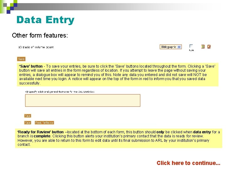 Data Entry Other form features: ‘Save’ button - To save your entries, be sure