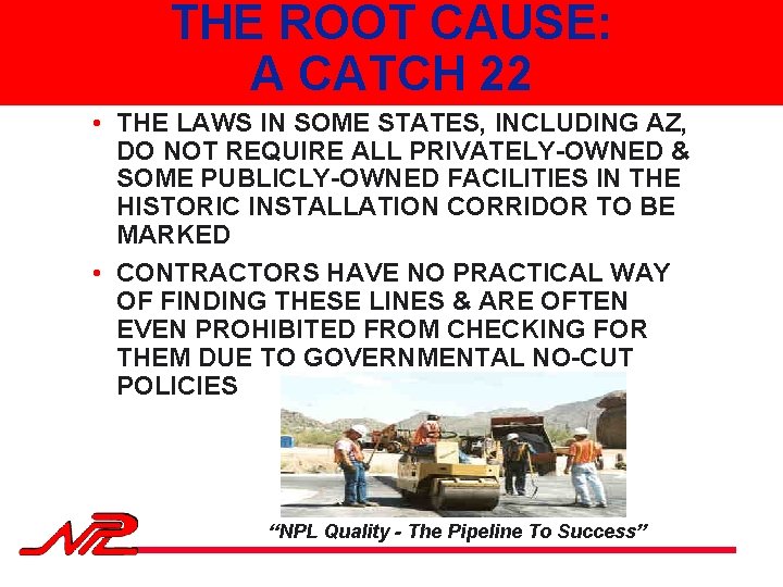THE ROOT CAUSE: A CATCH 22 • THE LAWS IN SOME STATES, INCLUDING AZ,
